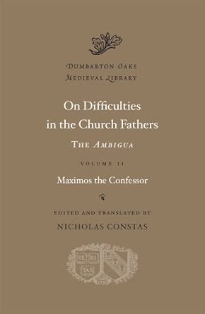 On Difficulties in the Church Fathers: Vol. 2 (Maximos - HC)