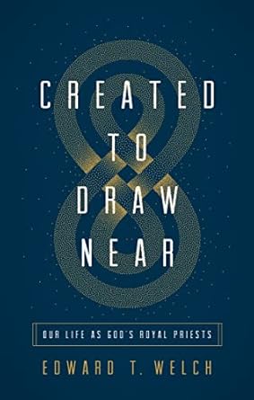 Created to Draw Near (Welch - paperback)