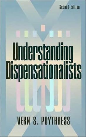 Understanding Dispensationalists (Poythress - 2nd ed.)