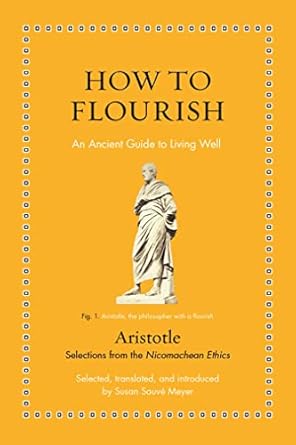 How to Flourish (Aristotle - hardcover)