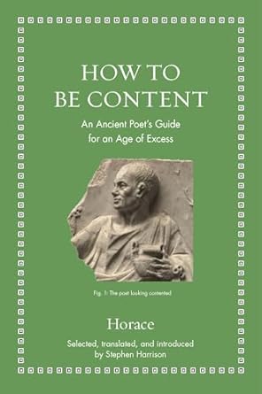 How to Be Content (Horace - hardcover)