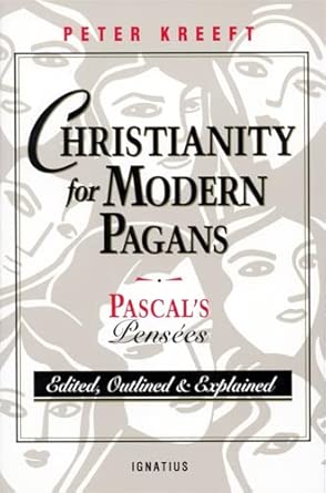 Christianity for Modern Pagans (Kreeft - pbk)