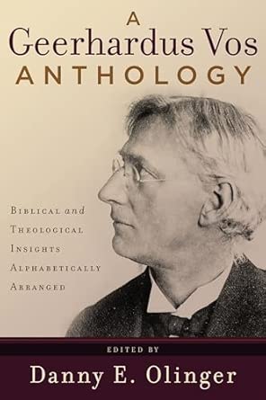 Geerhardus Vos Anthology (paperback)