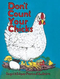 Don't Count Your Chicks (d'Aulaire - hardcover)
