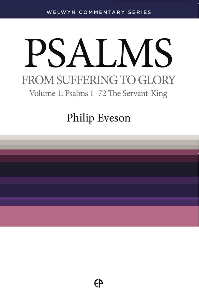 Psalms Volume 1: From Suffering to Glory (Eveson - Welwyn ed.)
