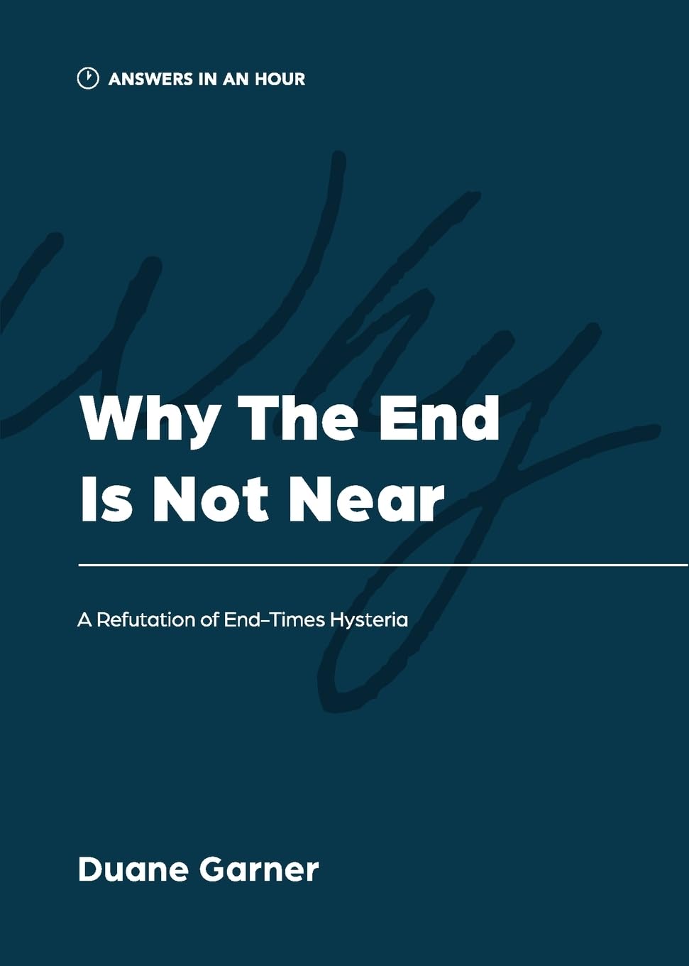 Why The End Is Not Near (Garner - paperback)