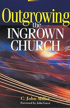 Outgrowing the Ingrown Church (Miller - paperback)