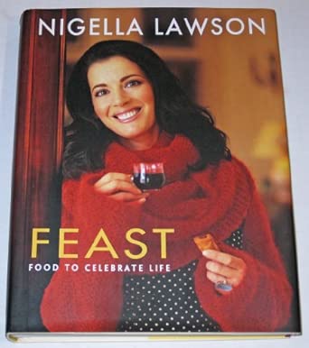 Feast: Food to Celebrate Life (Lawson - HC)