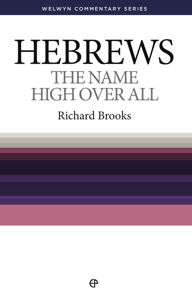 Hebrews: The Name High Over All (Brooks - Welwyn ed.)