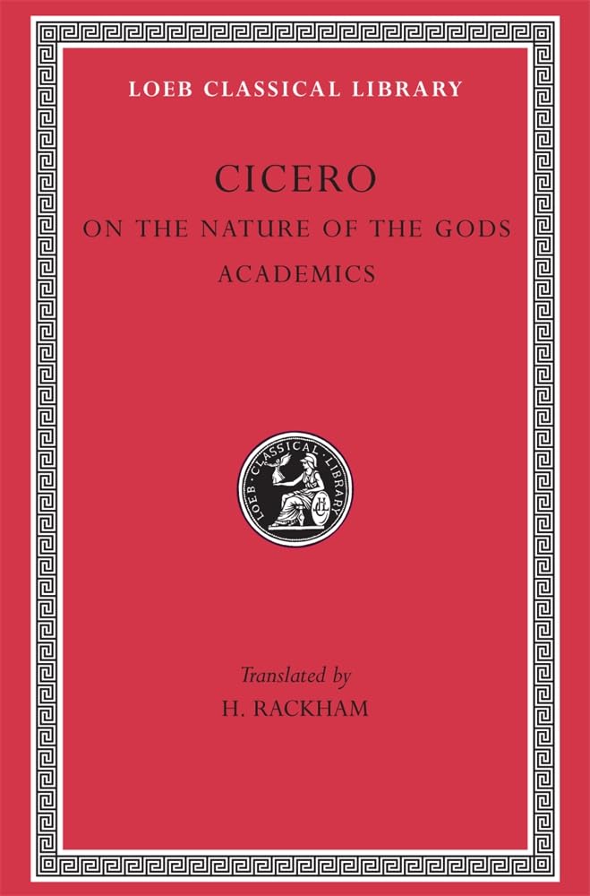 On the Nature of the Gods/Academics (Cicero - Loeb 268)