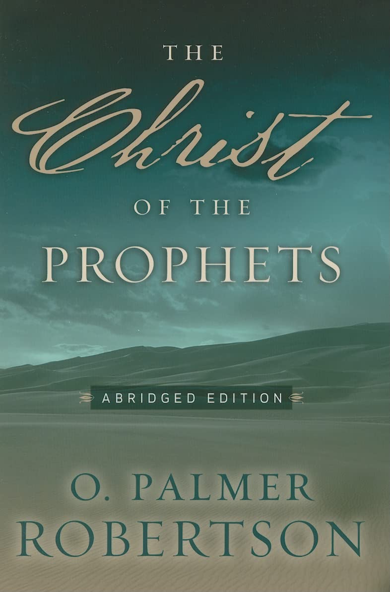 Christ of the Prophets (Robertson - Abridged ed.)