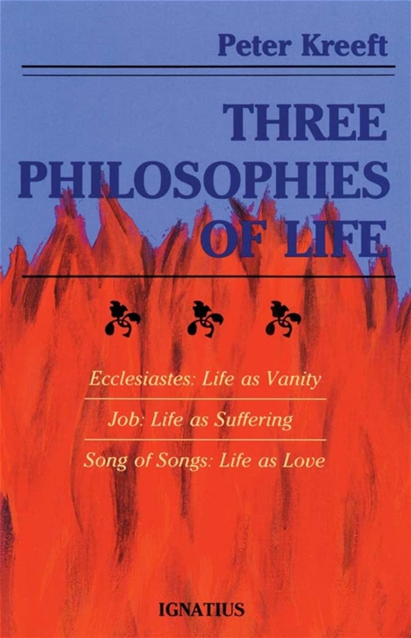Three Philosophies of Life (Kreeft - paperback)