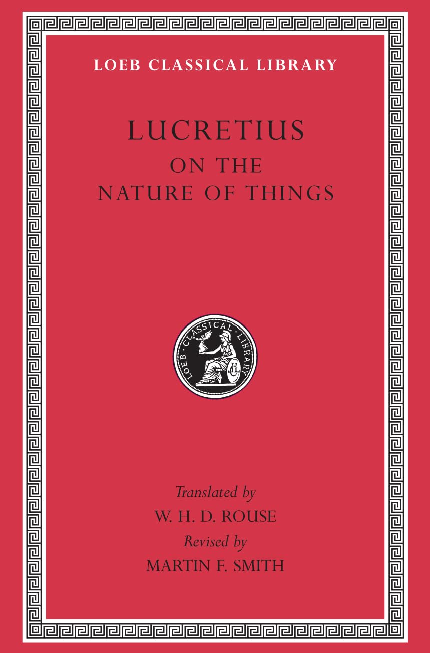 On the Nature of Things (Lucretius - Loeb 181)