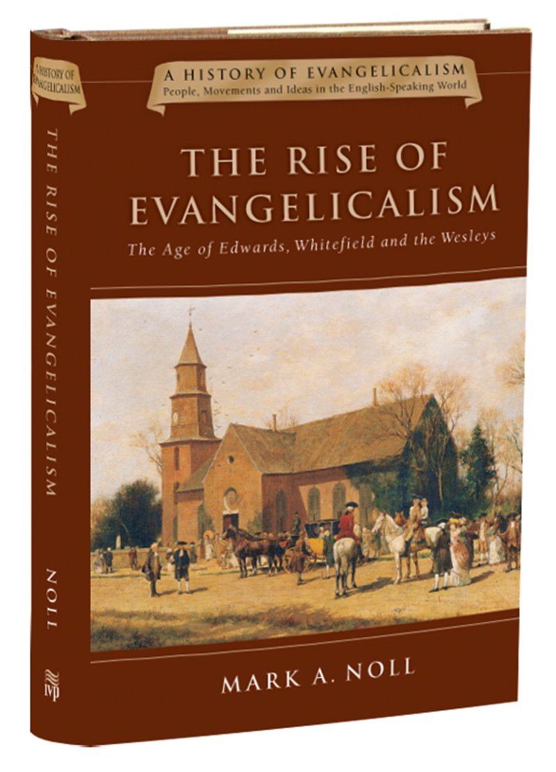 Rise of Evangelicalism (Noll - hardcover)