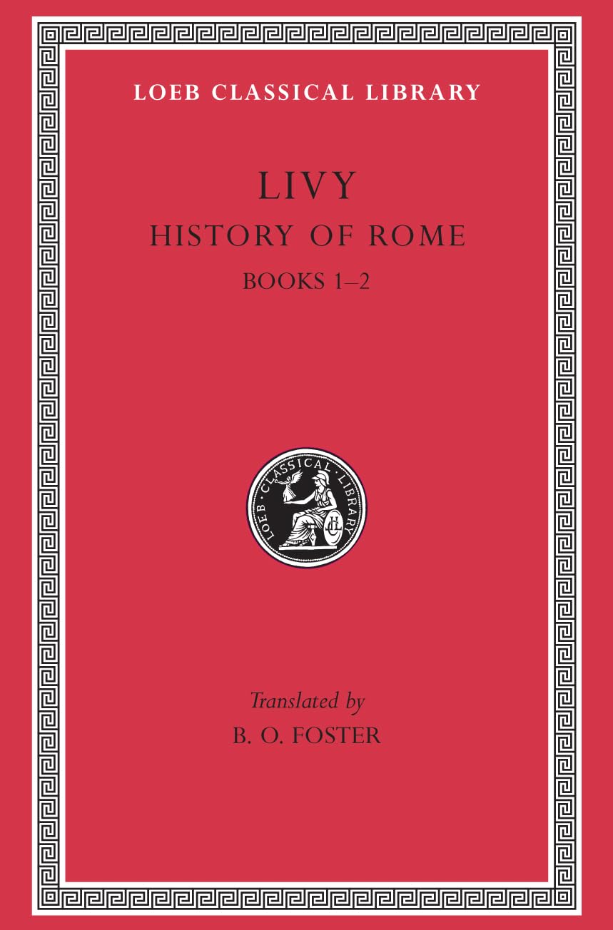 History of Rome: Vol. I (1) (Livy - Loeb 114)