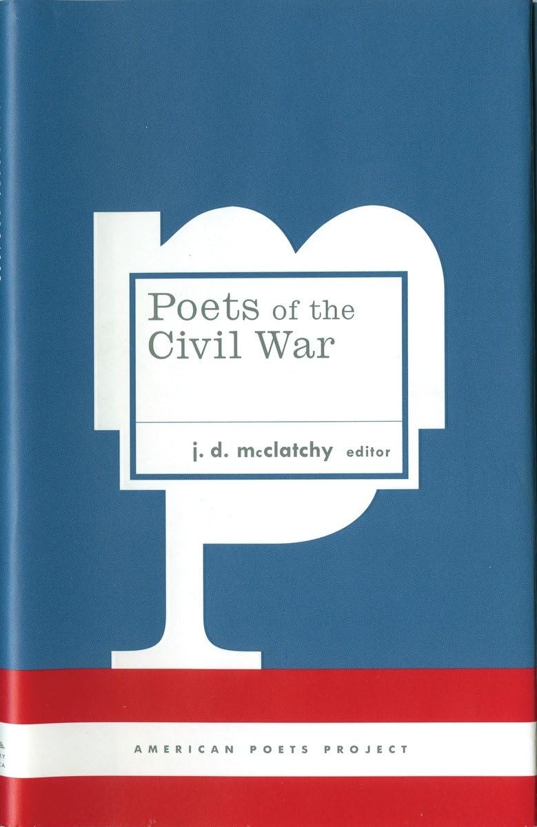 Poets of the Civil War (ed. McClatchy - LOA)