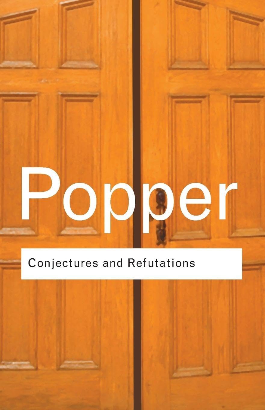 Conjectures and Refutations (Popper - paperback)