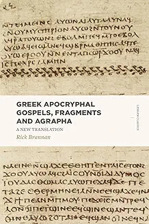 Greek Apocryphal Gospels, Fragments and Agrapha (transl. Brannan)