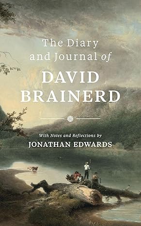 Diary and Journal of David Brainerd (hardcover)