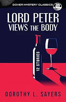 Lord Peter Views the Body: 12 Stories (Sayers - Dover ed.)