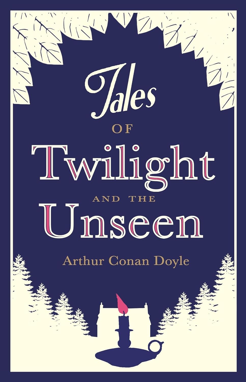 Tales of Twilight and the Unseen (Doyle - Alma ed.)
