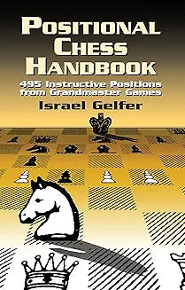 Positional Chess Handbook (Gelfer - Dover ed.)