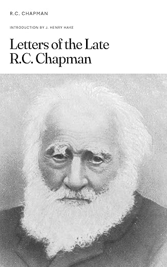 Letters of the Late R.C. Chapman