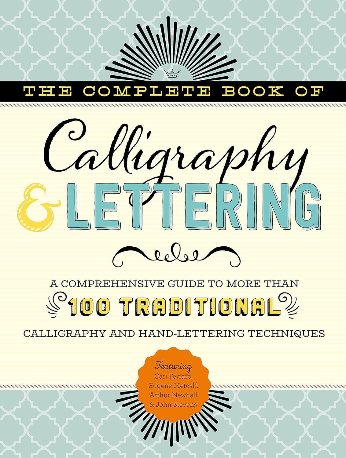 Complete Book of Calligraphy & Lettering (Walter Foster)