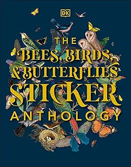 Bees Birds & Butterflies Sticker Anthology (DK - HC)