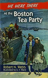 We Were There at the Boston Tea Party (Webb - paperback)