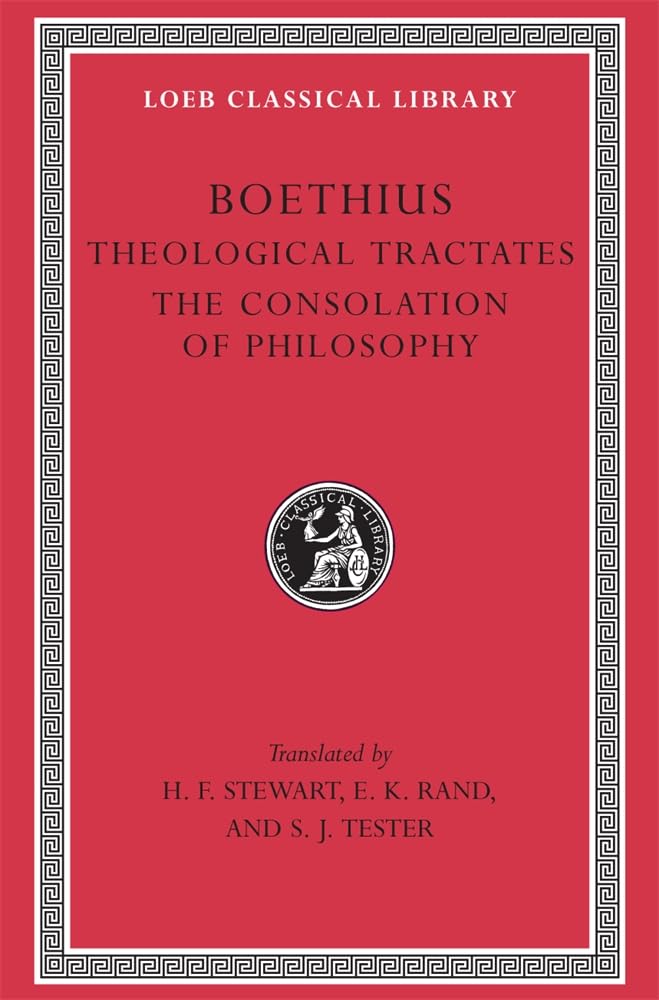 Theological Tractates. the Consolation of Philosophy (Loeb - Boethius)
