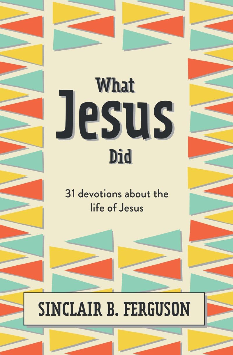 What Jesus Did (Ferguson - hardcover)