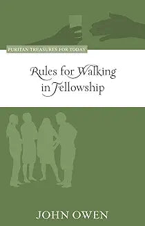 Rules for Walking in Fellowship (Owen)