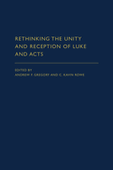 Rethinking the Unity and Reception of Luke and Acts (Gregory - HC)