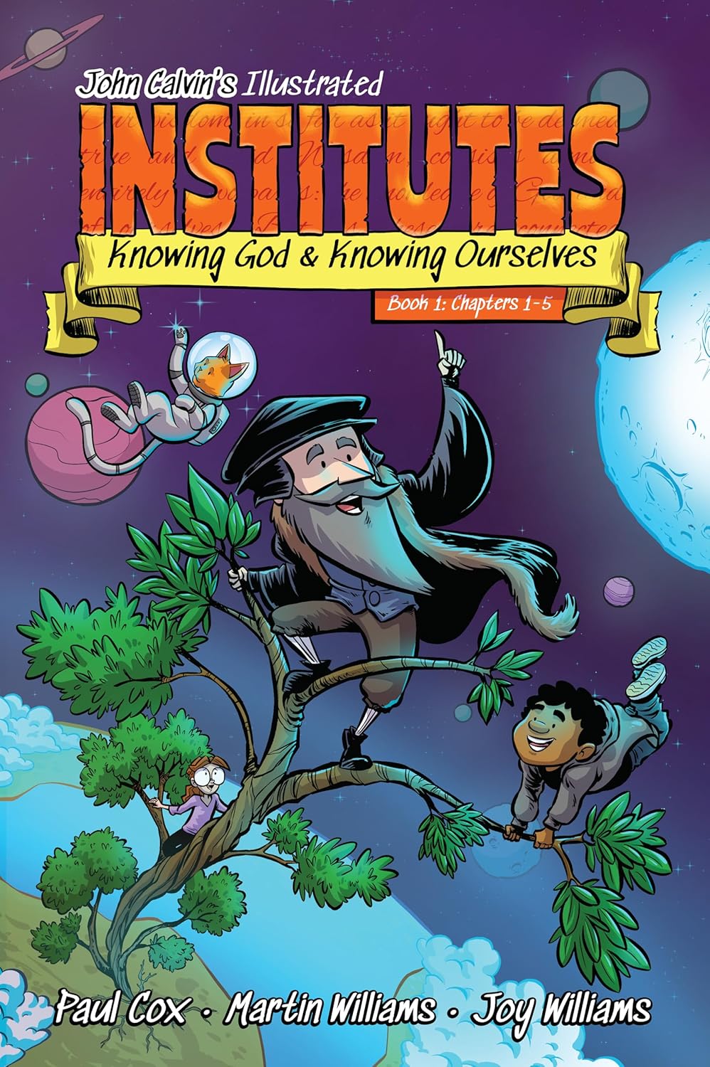 John Calvin's Illustrated Institutes: Book 1, Ch. 1-5