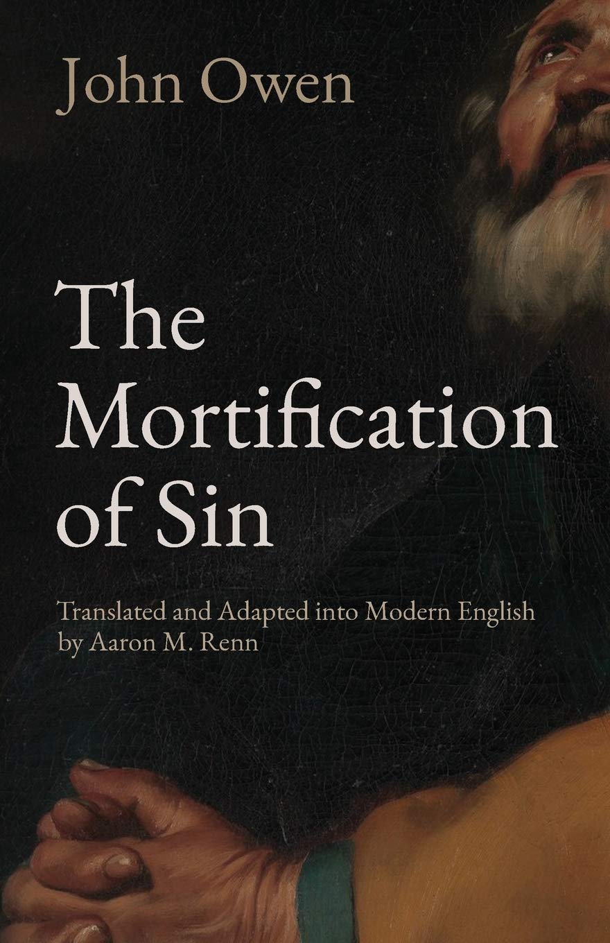 Mortification of Sin (Owen - Renn transl.)