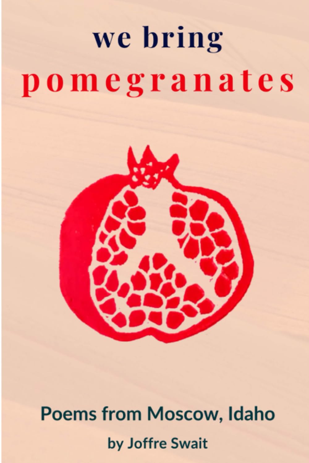 We Bring Pomegranates (Swait - paperback)
