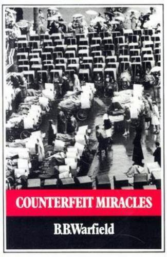 Counterfeit Miracles (Warfield - paperback)
