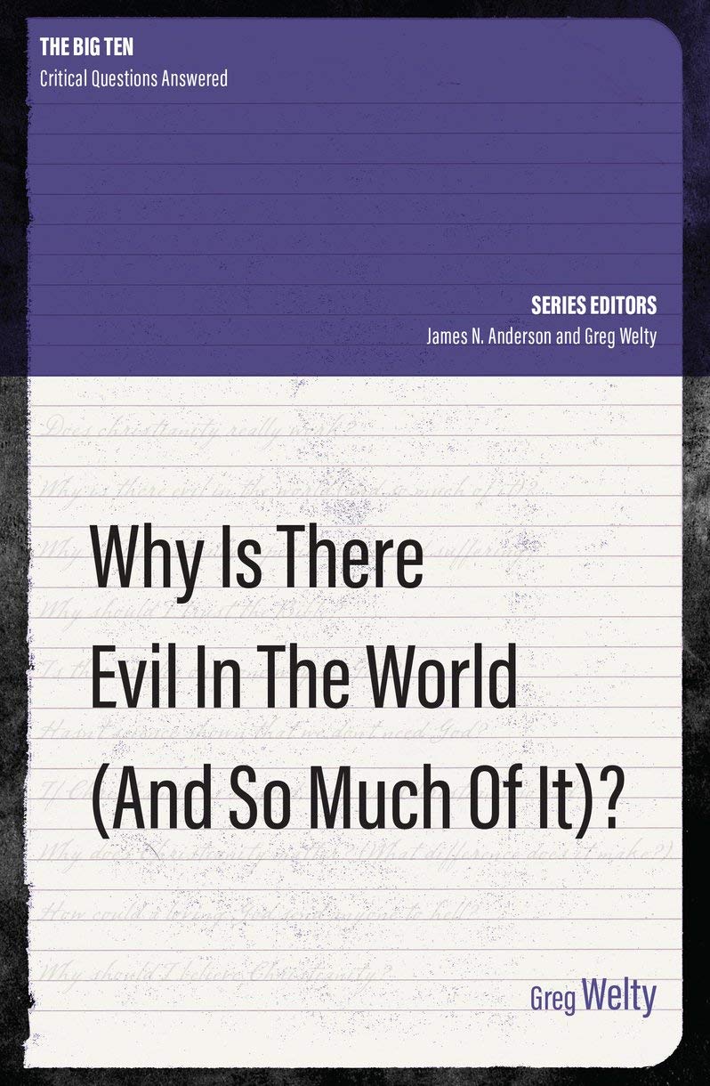 Why Is There Evil in the World (and so Much of It)?