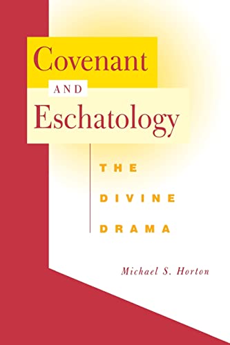 Covenant and Eschatology (Horton - paperback)