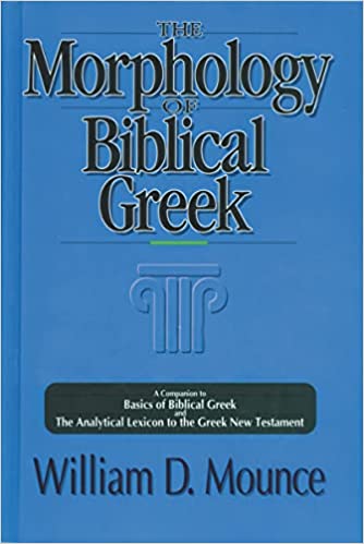 Morphology of Biblical Greek (Mounce - paperback)