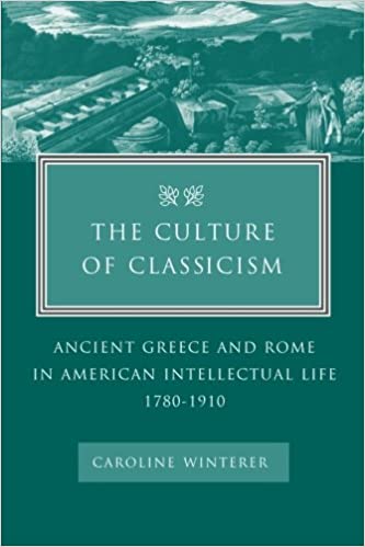 Culture of Classicism: ...1780–1910 (Winterer - pbk)