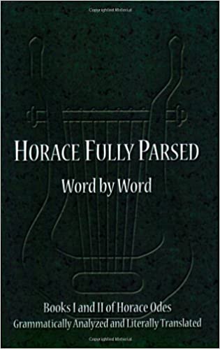 Horace Fully Parsed: Word by Word (Horace - pbk)