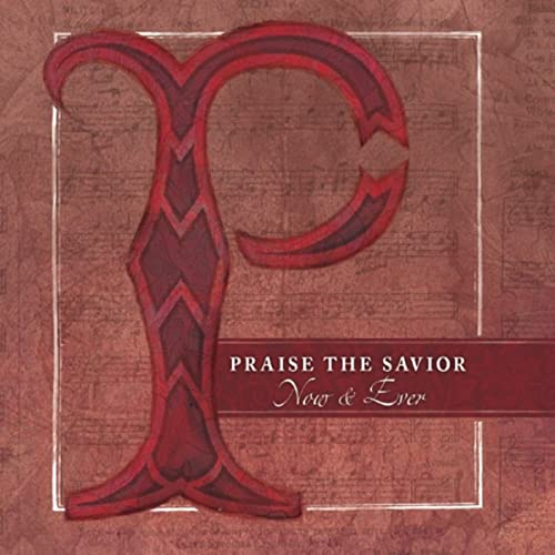 Praise the Savior Now & Ever (Smith -Music CD)