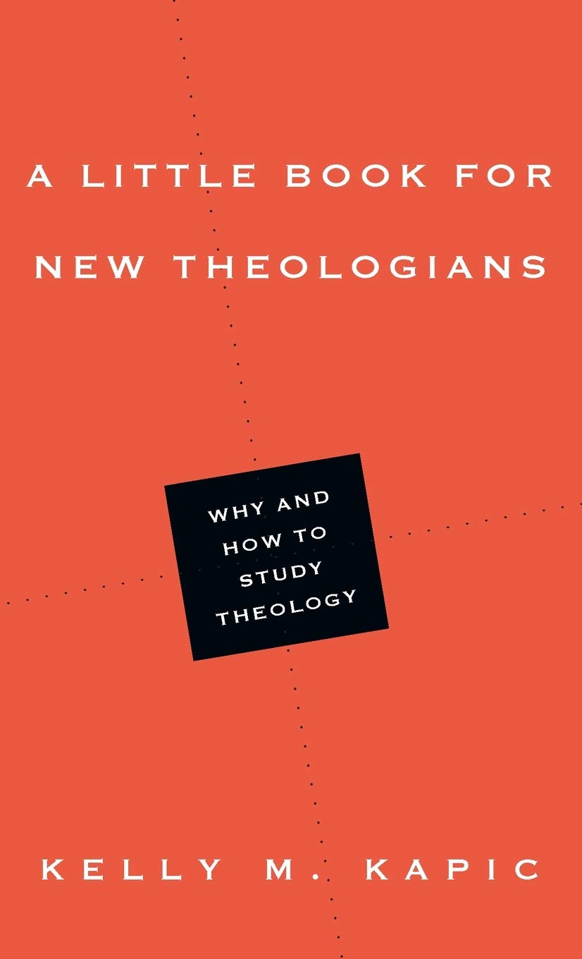 USED Little Book for New Theologians (Kapic)