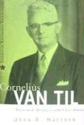 Cornelius Van Til (Muether - hardcover)