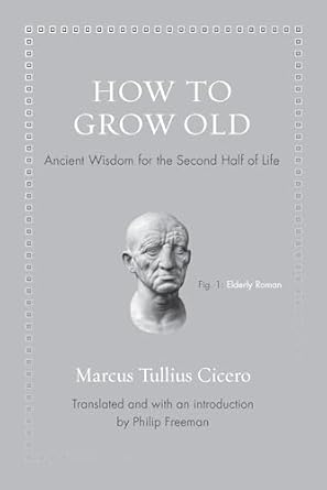 How to Grow Old (Cicero - hardcover)
