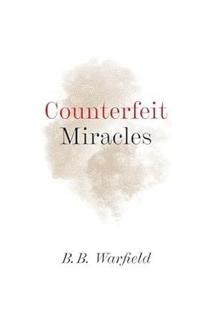 Counterfeit Miracles (Warfield - hardcover)