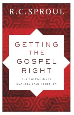 Getting the Gospel Right (Sproul - paperback)