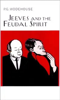 Jeeves and the Feudal Spirit (Wodehouse - hardcover)